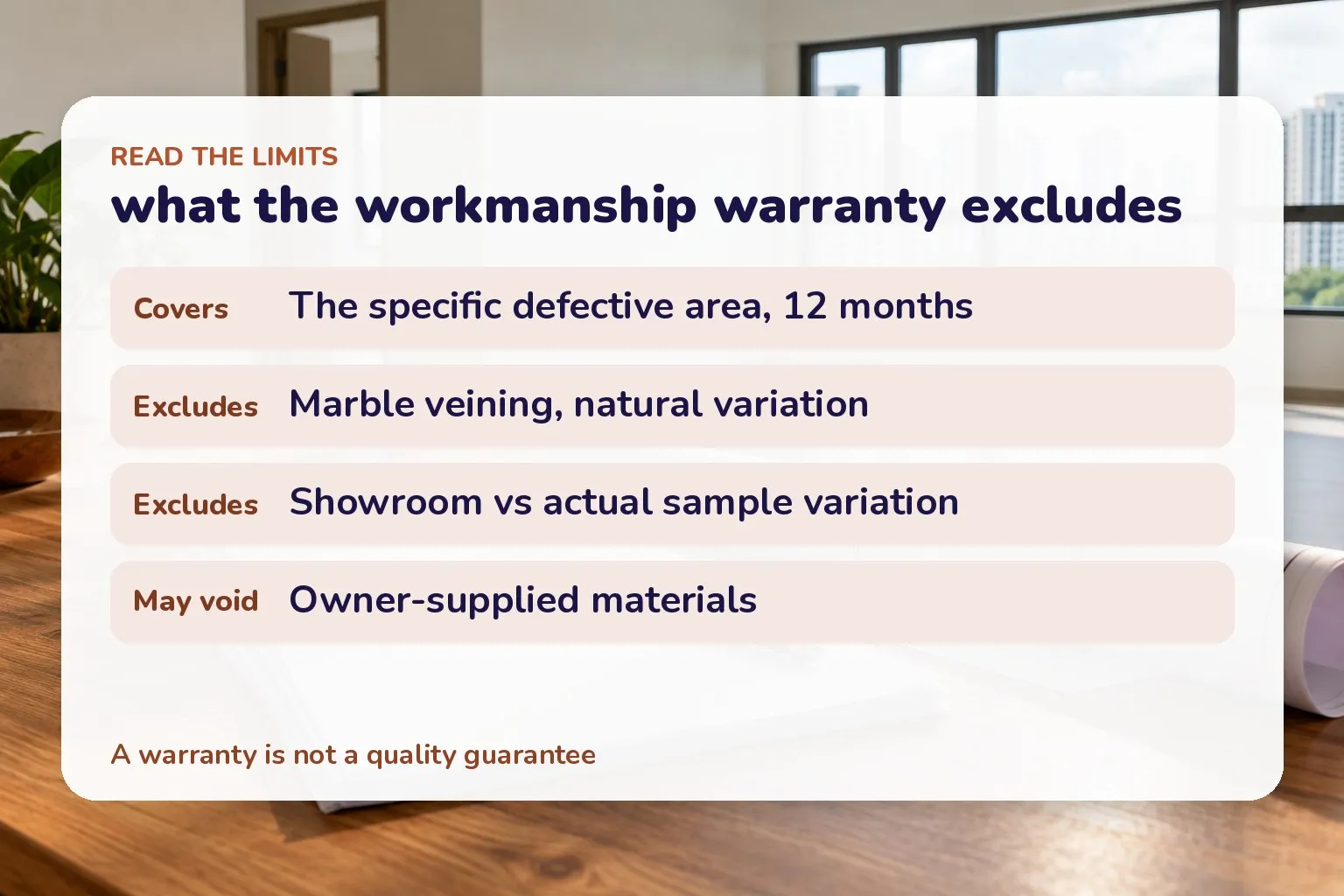 Card listing what a renovation workmanship warranty covers and excludes, including marble veining and owner-supplied materials